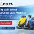 Walk Behind Scrubber Dryer - Delta Solutions