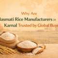 Trusted Basmati Rice Manufacturers In Karnal For Export & Bulk Supply