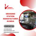 Grossing Station Manufacturer In India