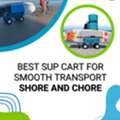 USD 480,  Best SUP Cart For Smooth Transport &ndash; Shore And Chore