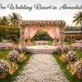 Pre Wedding Resort In Ahmedabad For Best Celebrations