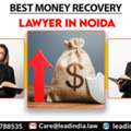 Lead Law In India | Best Money Recovery Lawyer In Noida | Best Law In Noida
