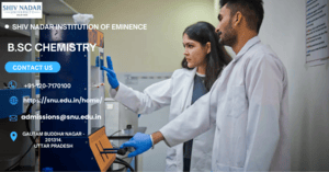 Lucknow, Education, B.Sc. Chemistry &ndash; Shiv Nadar Institution Of Eminence (IoE)