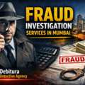 Fraud Investigation Services In Mumbai &ndash; Debitura Detective Agency