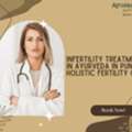 Infertility Treatment In Ayurveda In Pune &ndash; Holistic Fertility Care