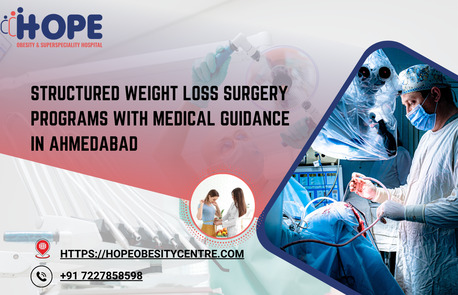 Ahmedabad, Health, Structured Weight Loss Surgery Programs With Medical Guidance In Ahmedabad