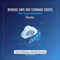 Reduce AWS EBS Storage Costs With Smart Rightsizing With Zarthi