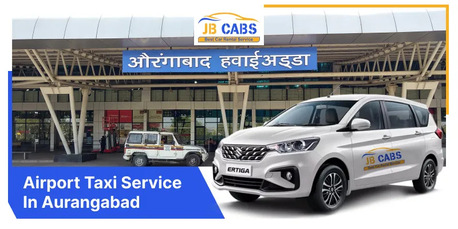 Aurangabad, Travel, Aurangabad Airport Taxi Service &ndash; JB Cabs