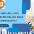 Innovative Creative Advertising Agency In India For Impactful Brand Campaigns - Brandnbusi