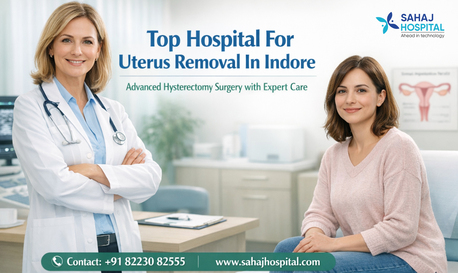 Mumbai, Medical, Top Hospital For Uterus Removal In Indore - Sahaj Hospital