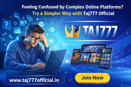 Mumbai, Business, Feeling Confused By Complex Online Platforms? Try A Simpler Way With Taj777 Official
