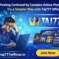 Feeling Confused By Complex Online Platforms? Try A Simpler Way With Taj777 Official