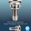 Thru-Hull Mushroom Head Threaded &ndash; 956-08363-00