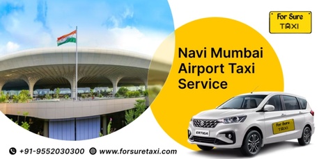 Mumbai, Travel, Navi Mumbai Airport Taxi Service | For Sure Taxi &ndash; 24/7 Cabs