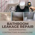 Bathroom Leakage Repair Waterproofing Contractors In Bangalore