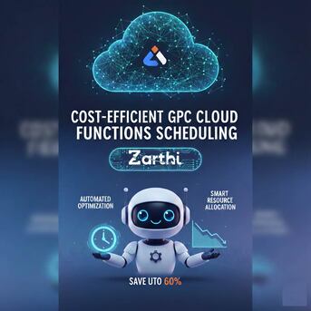 Noida, Technical, Cost-Efficient GCP Cloud Functions Scheduling Solution With Zarthi