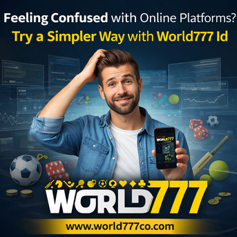 Mumbai, Business, Feeling Confused With Online Platforms? Try A Simpler Way With World777 Id