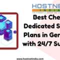 Best Cheap Dedicated Server Plans In Germany With 24/7 Support