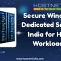 Secure Windows Dedicated Server India For High Workloads