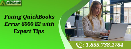New York, Accounting, Easy Ways To Resolve QuickBooks Error 6000 82