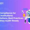 Security Compliance For Financial Institutions: Key Regulations, Best Practices