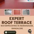 Expert Roof Terrace Waterproofing In Indiranagar Bangalore