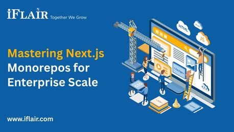 Ahmedabad, Software Development, Mastering Next.js Monorepos For Enterprise Scale