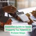 Essential Guide To Texas Property Tax Appeals & Protest Steps
