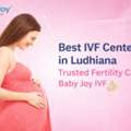 Best IVF Centre In Ludhiana With High Success