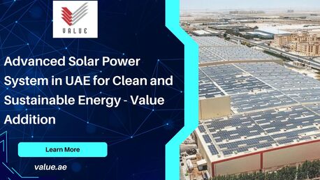 Sharjah, Heavy Equipment, Advanced Solar Power System In UAE For Clean And Sustainable Energy - Value Addition