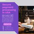 Secure Payment Processing Solutions For US Businesses