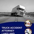 Proven Legal Help With Truck Accident Attorney Lakeland