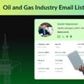 Looking For Verified Oil & Gas Industry Contacts? Get Our Email List!