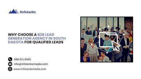 New York, Business, Why Choose A B2B Lead Generation Agency In South Dakota For Qualified Leads