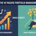 Active Vs Passive Portfolio Management: Which Is Best?