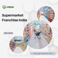 Launch An Innovative Gfresh Supermarket Franchise India