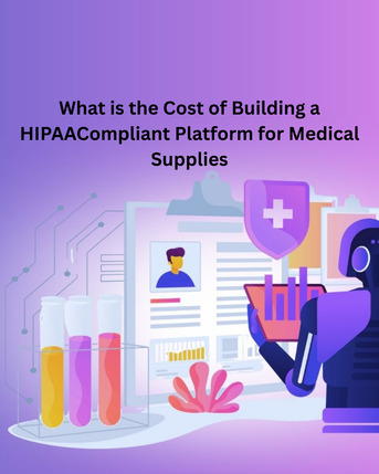 Lucknow, Mobile Apps, What Is The Cost Of Building A HIPAA-Compliant Platform For Medical Supplies?