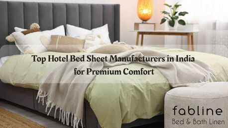 Mumbai, Clothing & Accessories, Bed Linen Manufacturers: Premium Hospitality Linen Solutions By Fabline