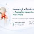 Non-Surgical Treatments For Avascular Necrosis Of The Hip In India &ndash; Hip Xpert