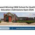 Award-Winning CBSE School For Quality Education | Admissions Open 2026
