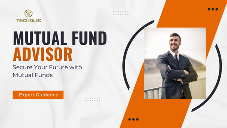 Mumbai, Financial, How A Mutual Fund Advisor Helps You Earn Better Returns