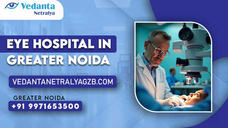 Noida, Health, Eye Hospital In Greater Noida | Vedanta Netralya