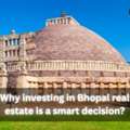 Why Bhopal Is Emerging As A Strong Real Estate Investment Hub