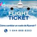1-844-868-8303 ?C?mo Cambiar Un Vuelo De Ryanair?
