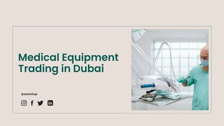 Dubai, Business, Medical Equipment Trading In Dubai - AE Setup