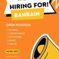 WE HAVE OPENINGS FOR BAHRAIN