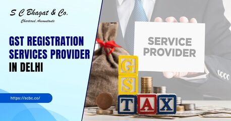 New Delhi, Financial, Trusted GST Registration Experts In Delhi For Hassle-Free Approval