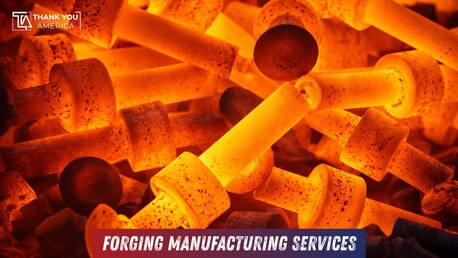 Houston, Business, Metal Forging Manufacturing Services For Strong And Durable Industrial Components