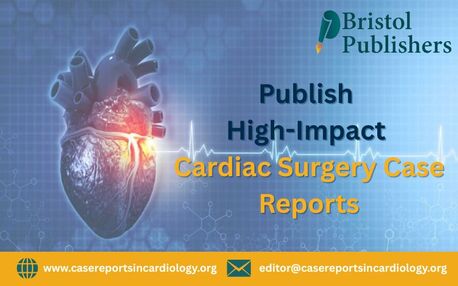 Tokyo, Health, Publish High-Impact Cardiac Surgery Case Reports- Bristol Publishers