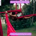 Aerial Yoga In Austin Texas The Key To Strength And Flexibility